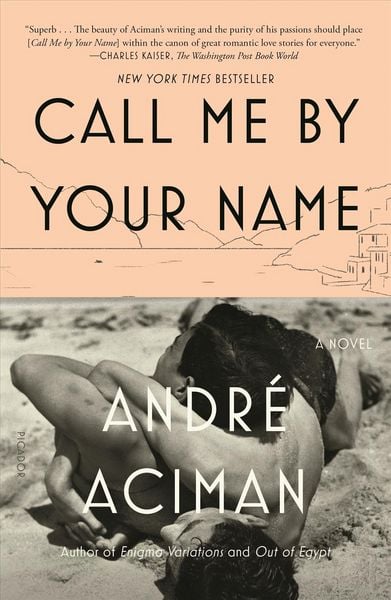 Call Me By Your Name von André Aciman
