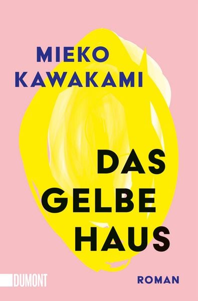 Das gelbe Haus von Mieko Kawakami