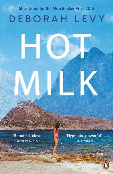 Hot Milk von Deborah Levy